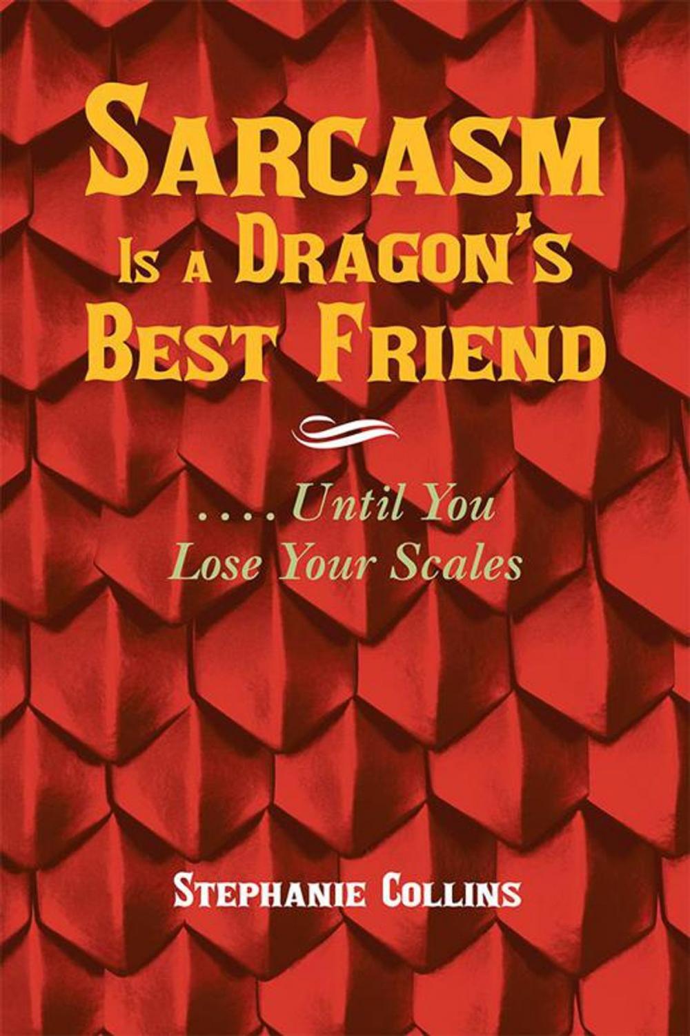 Big bigCover of Sarcasm Is a Dragon’S Best Friend