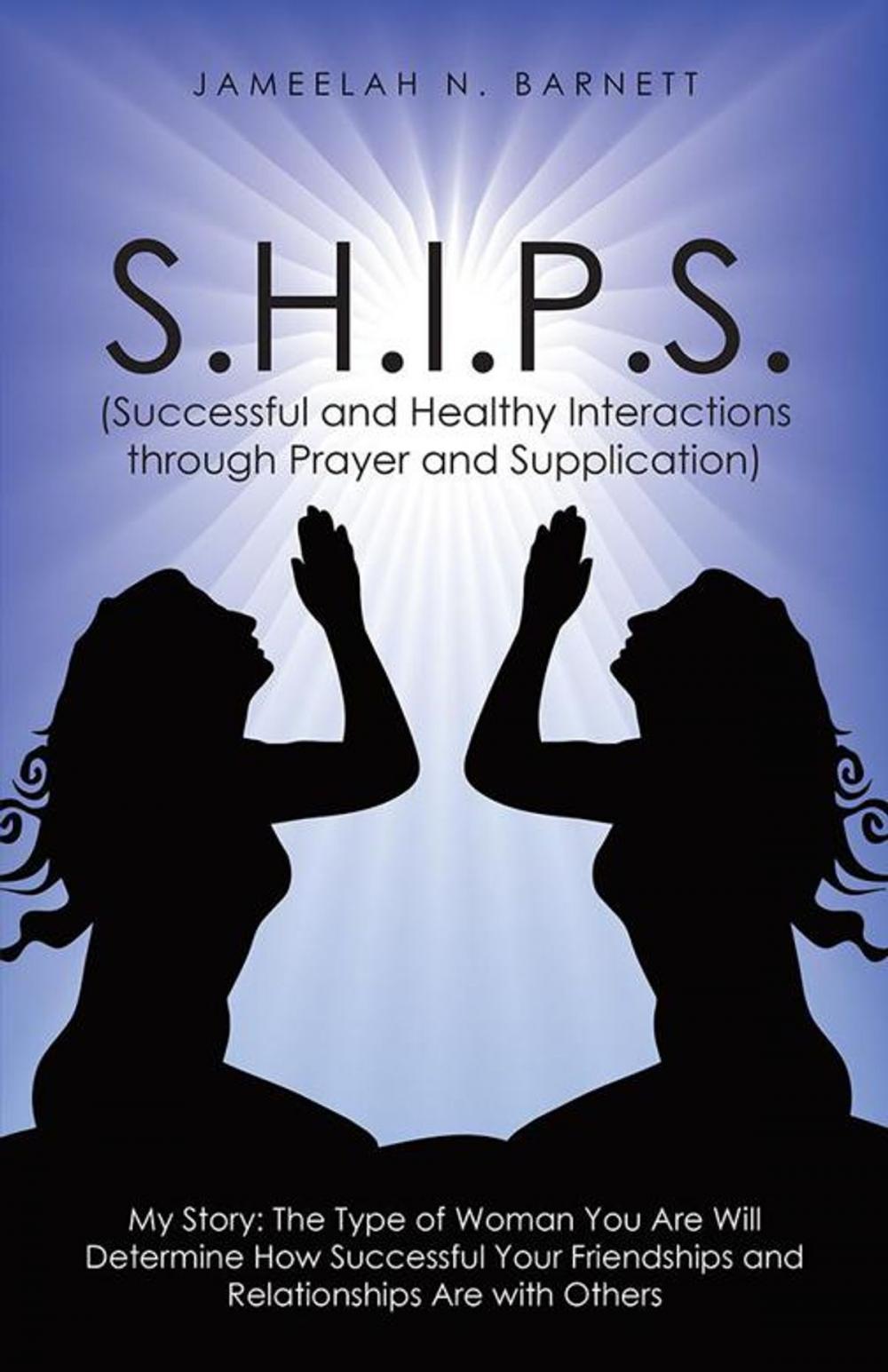 Big bigCover of S.H.I.P.S. (Successful and Healthy Interactions Through Prayer and Supplication)