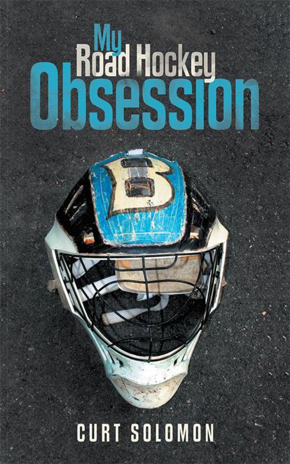 Big bigCover of My Road Hockey Obsession