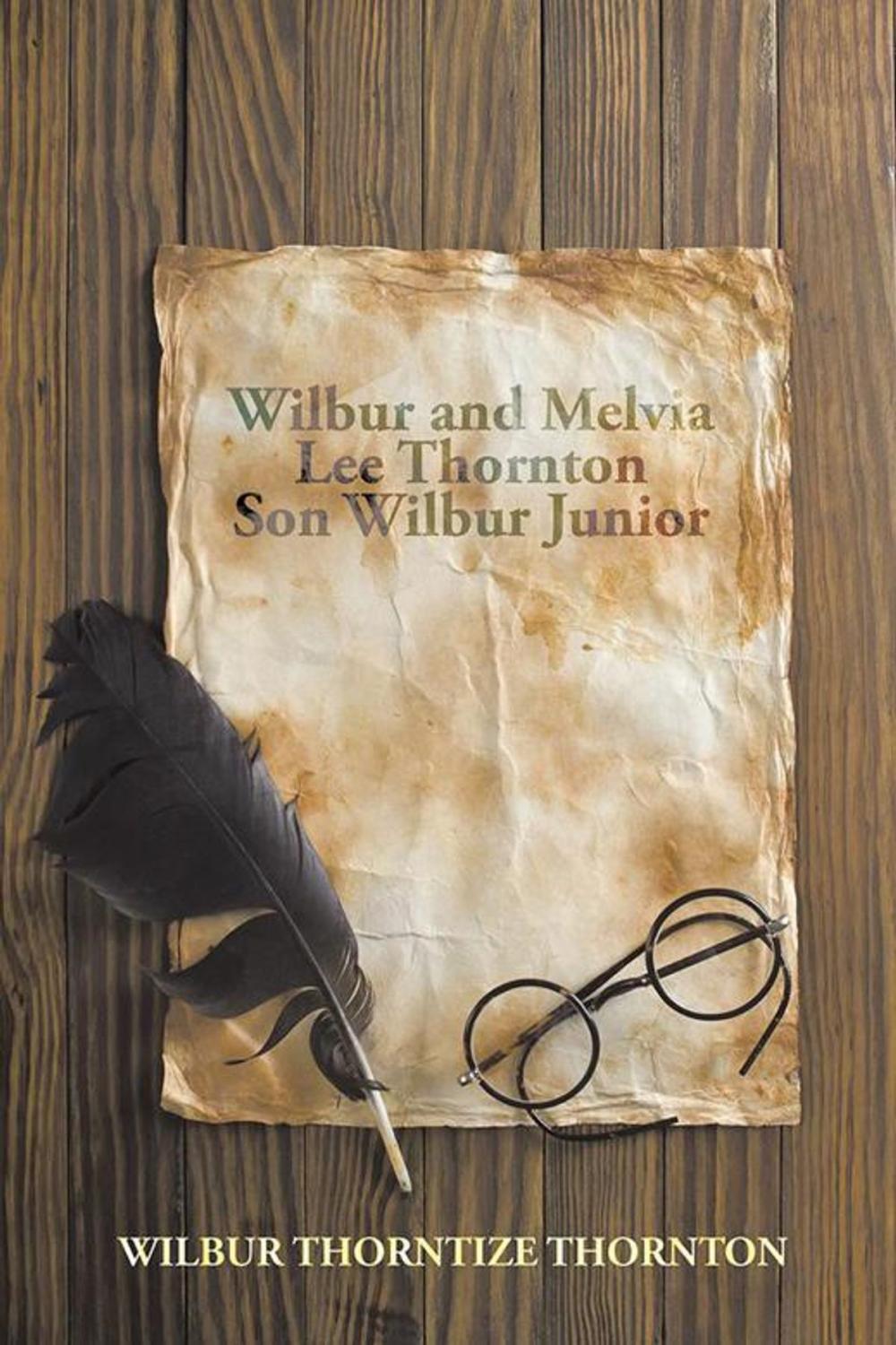 Big bigCover of Wilbur and Melvia Lee Thornton Son Wilbur Junior