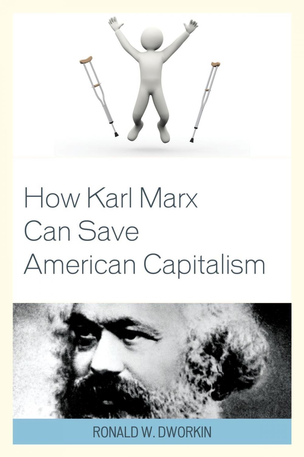 Big bigCover of How Karl Marx Can Save American Capitalism