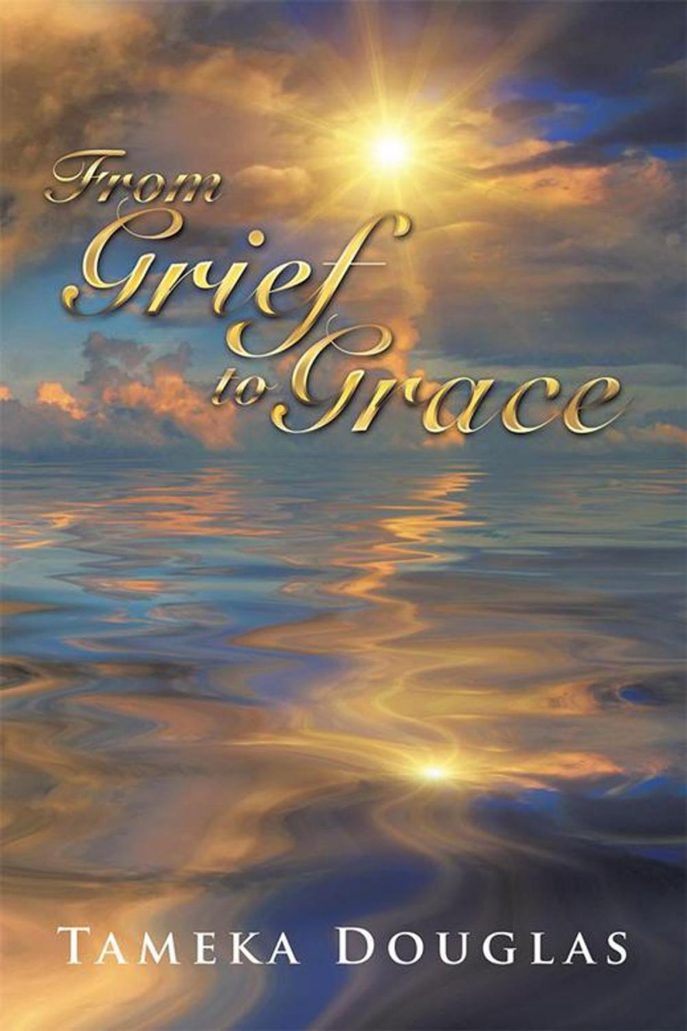 Big bigCover of From Grief to Grace