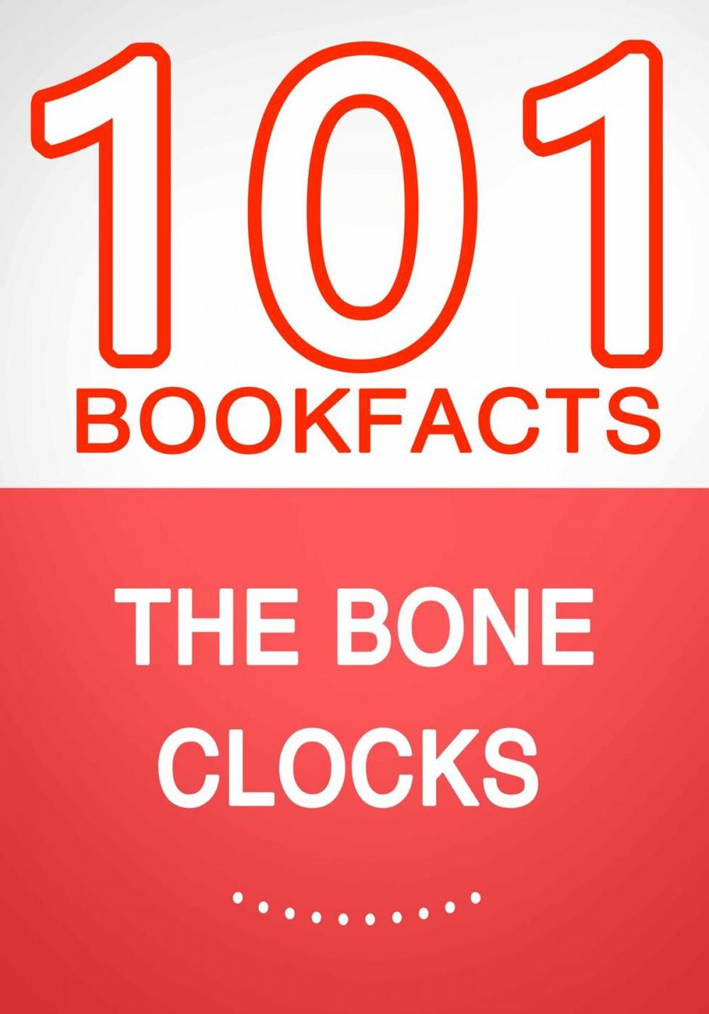 Big bigCover of The Bone Clocks – 101 Amazing Facts You Didn’t Know