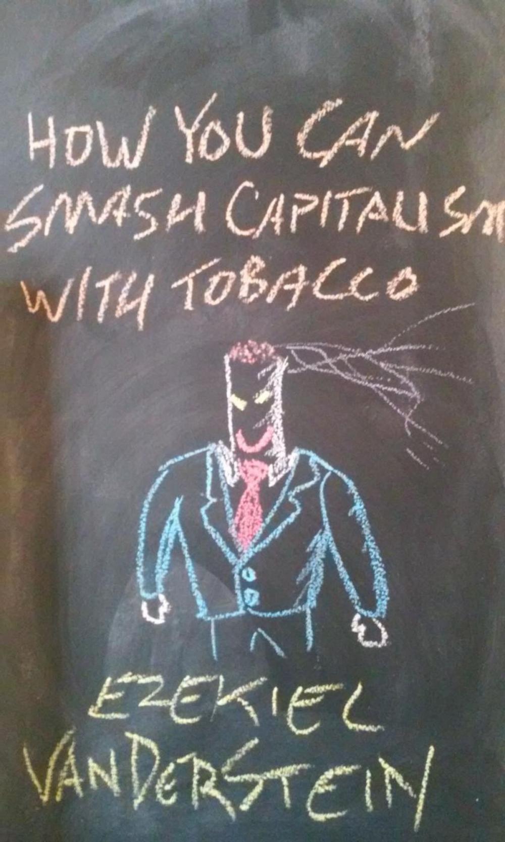 Big bigCover of How You Can Smash Capitalism With Tobacco