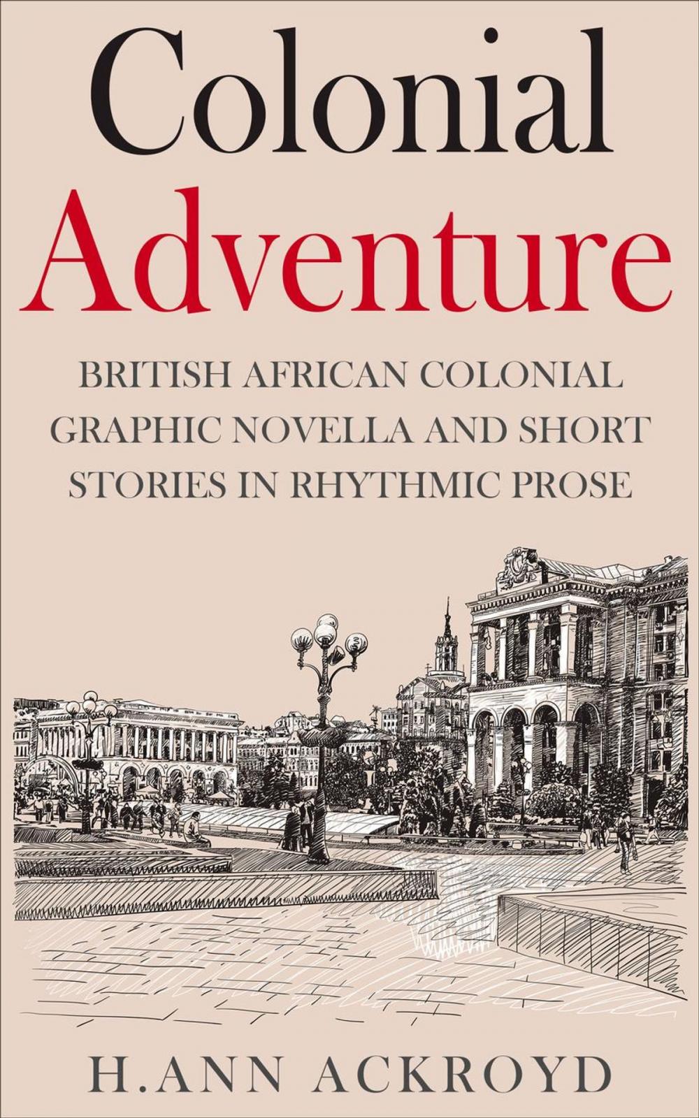 Big bigCover of Colonial Adventure : British African Colonial Graphic Novella and Short Stories in Rhythmic Prose