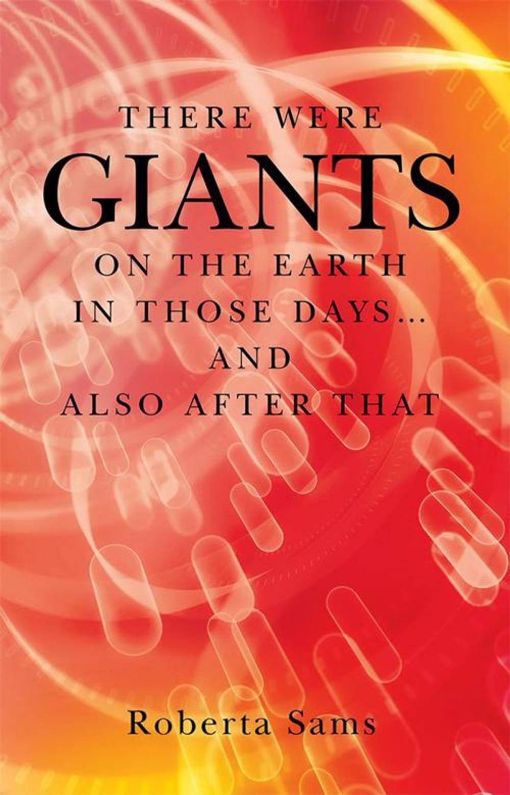 Big bigCover of There Were Giants on the Earth in Those Days… and Also After That