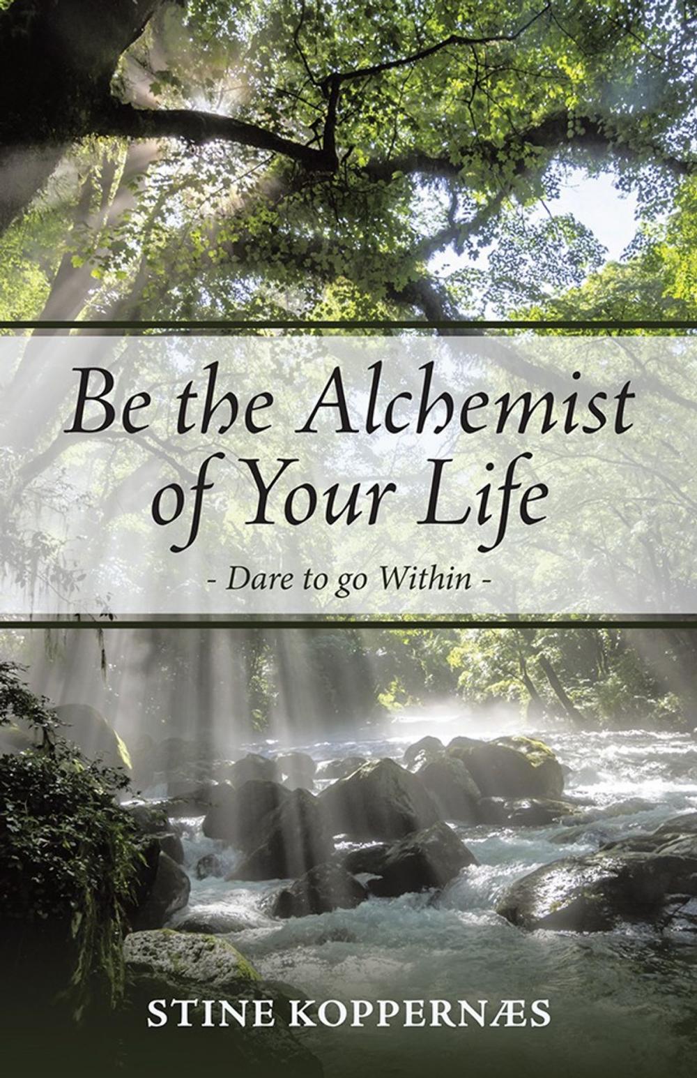 Big bigCover of Be the Alchemist of Your Life