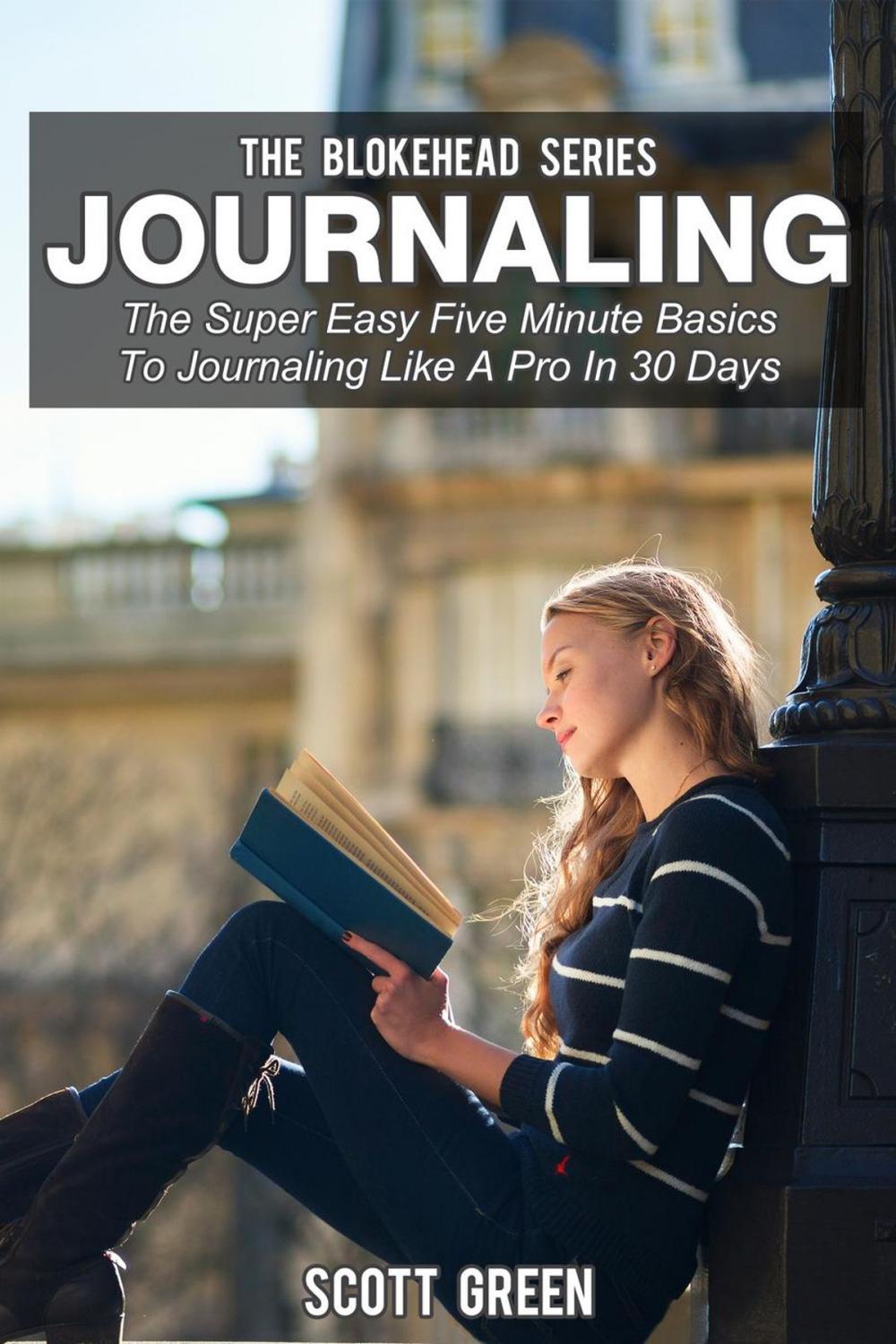 Big bigCover of Journaling: The Super Easy Five Minute Basics To Journaling Like A Pro In 30 Days