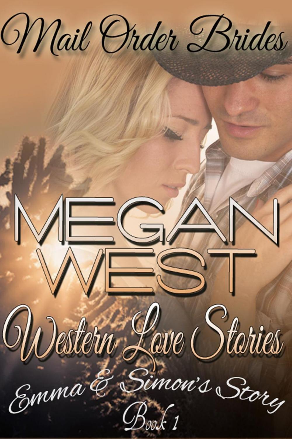 Big bigCover of Mail Order Brides: A Clean Western COWBOY Romance - WESTERN LOVE STORIES Book 1 (Emma & Simon’s Story)