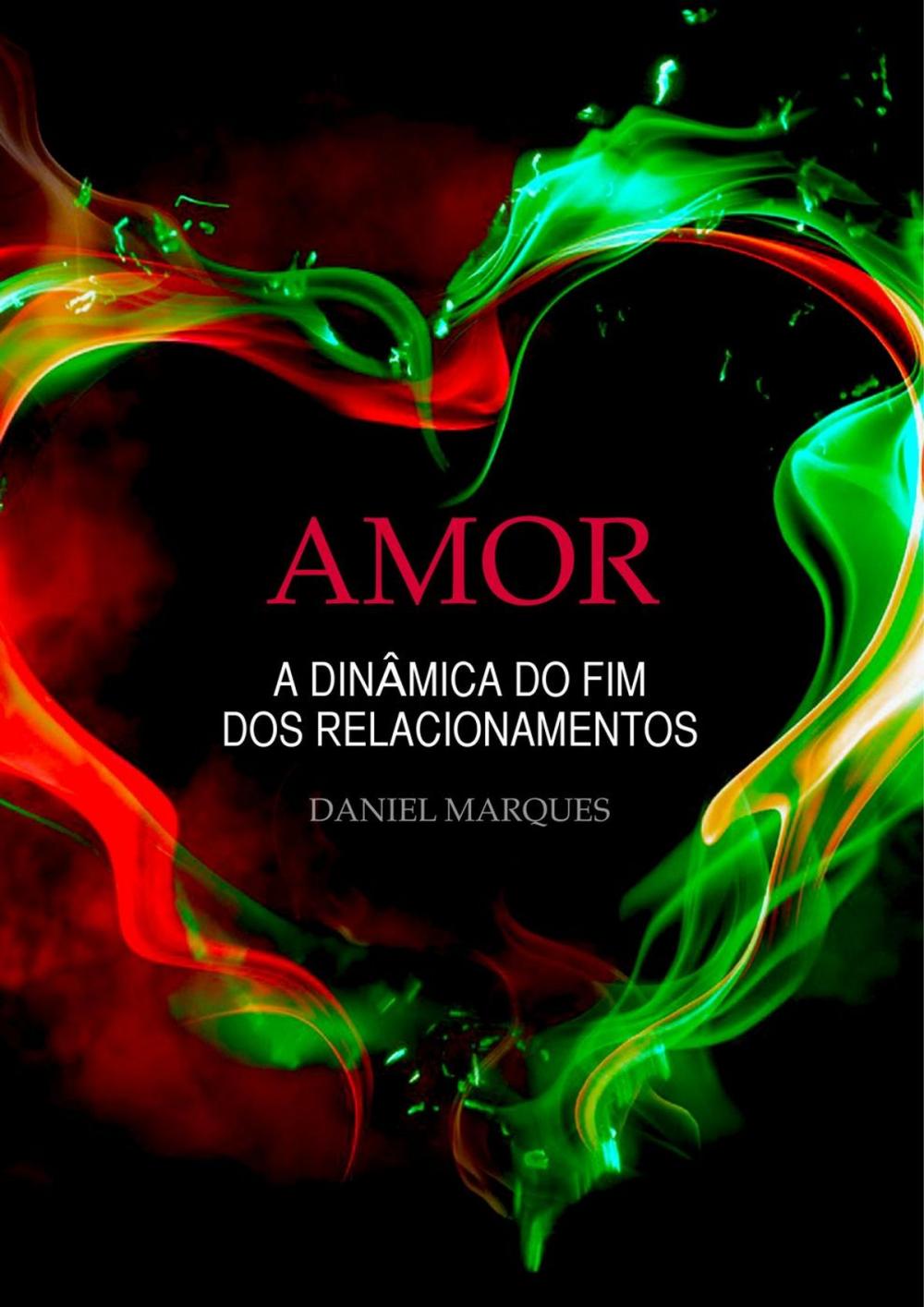 Big bigCover of Amor: A Dinâmica do Fim dos Relacionamentos