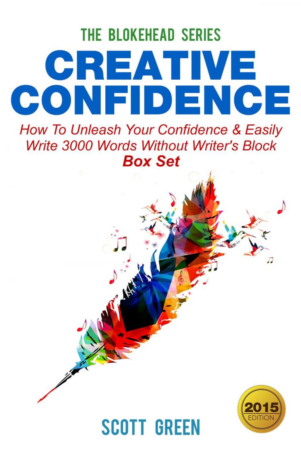 Big bigCover of Creative Confidence:How To Unleash Your Confidence & Easily Write 3000 Words Without Writer's Block Box Set