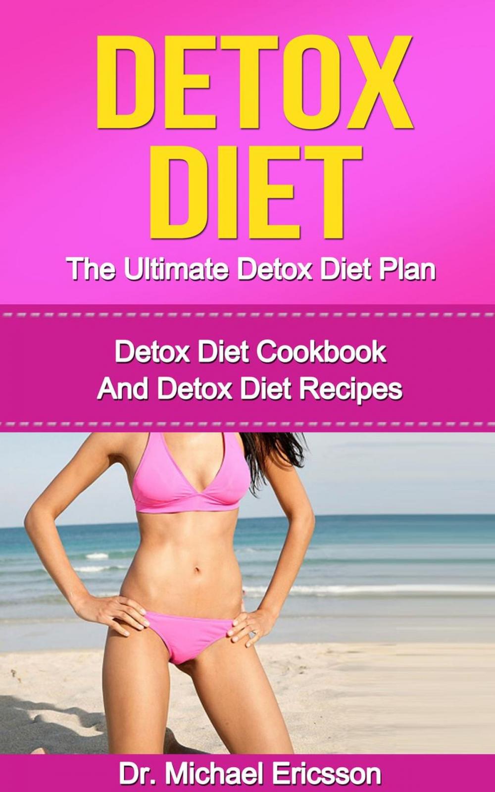 Big bigCover of Detox Diet: The Ultimate Detox Diet Plan: Detox Diet Cookbook And Detox Diet Recipes