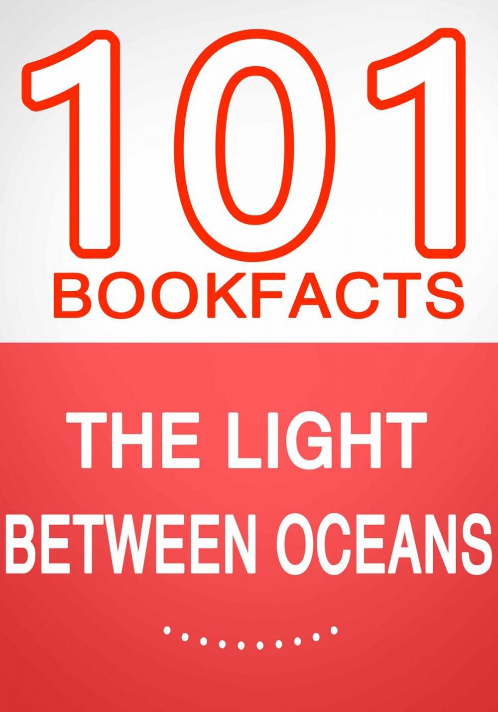 Big bigCover of The Light Between Oceans - 101 Amazing Facts You Didn't Know