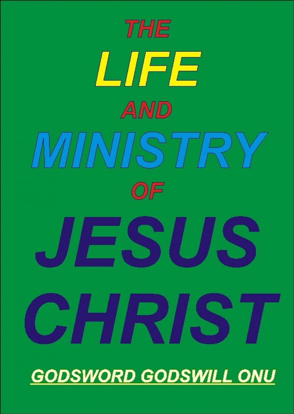 Big bigCover of The Life and Ministry of Jesus Christ