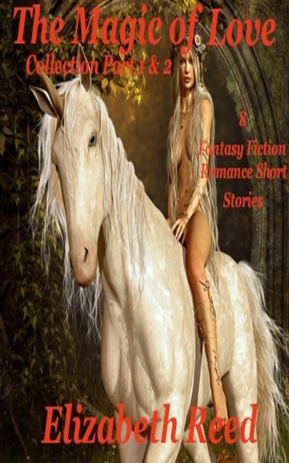 Big bigCover of The Magic of Love Collection Part 1 and 2: Eight Fantasy Fiction Romance Stories