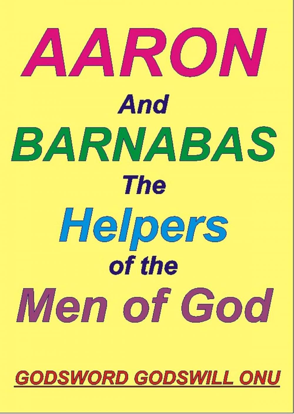 Big bigCover of Aaron and Barnabas, the Helpers of the Men of God