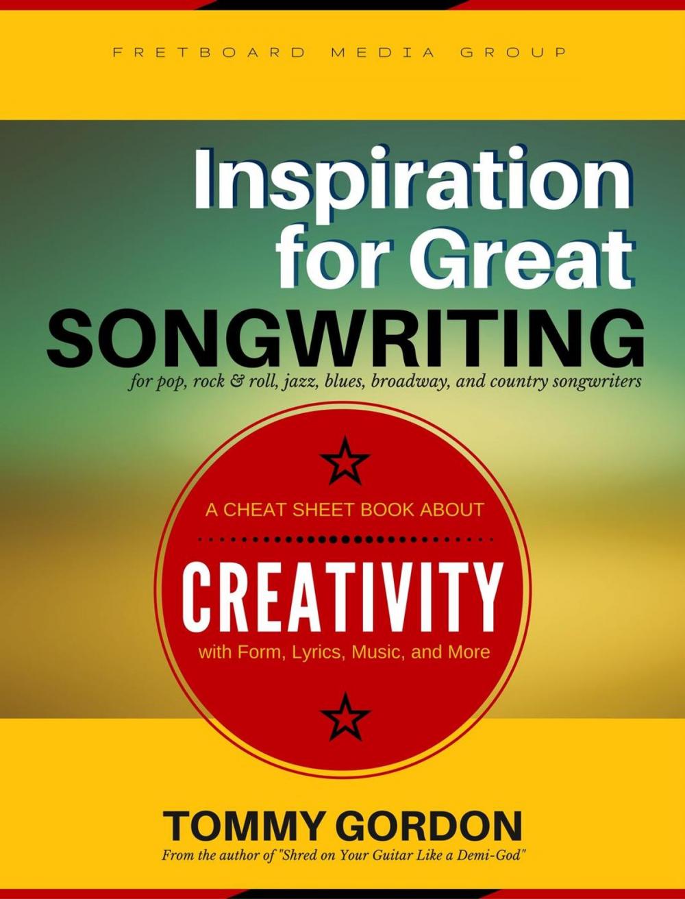 Big bigCover of Inspiration for Great Songwriting: for pop, rock & roll, jazz, blues, broadway, and country songwriters