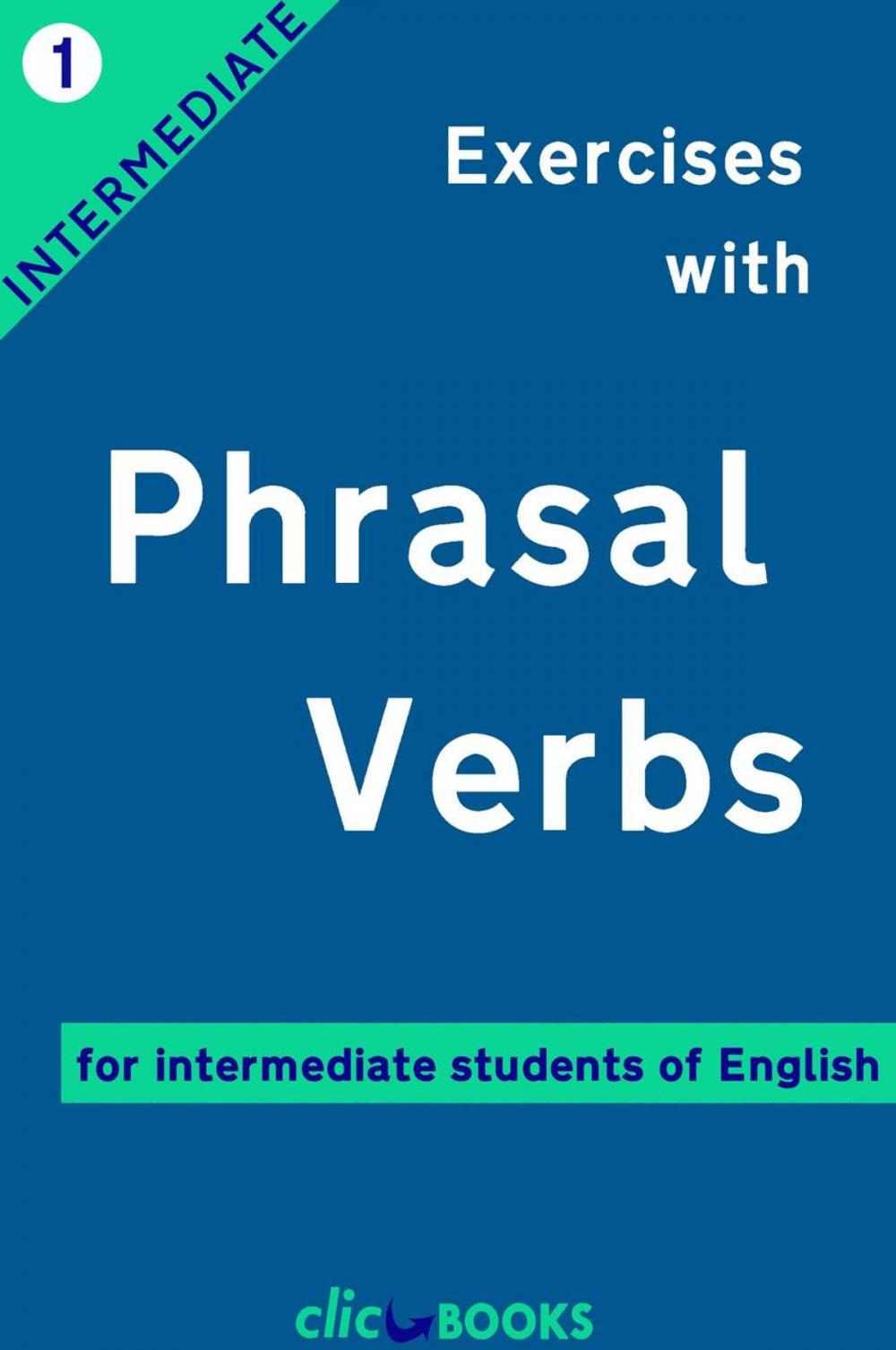 Big bigCover of Exercises with Phrasal Verbs #1: For intermediate students of English