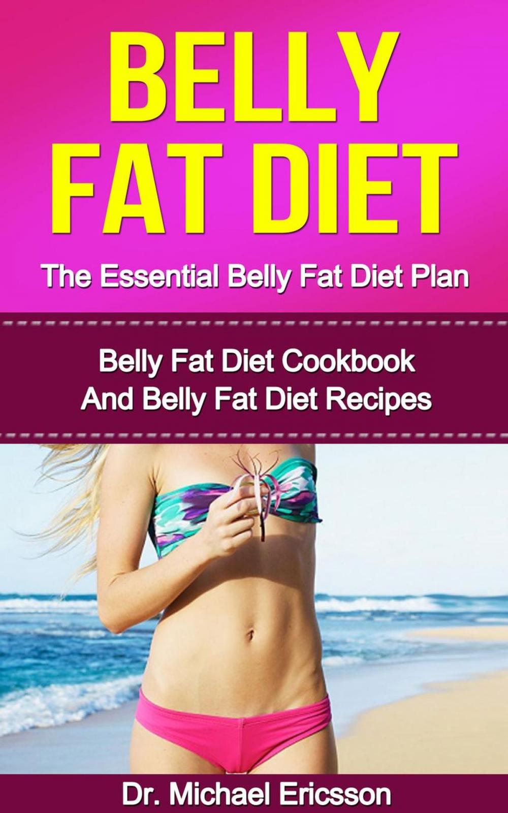 Big bigCover of Belly Fat Diet: The Essential Belly Fat Diet Plan: Belly Fat Diet Cookbook And Belly Fat Diet Recipes