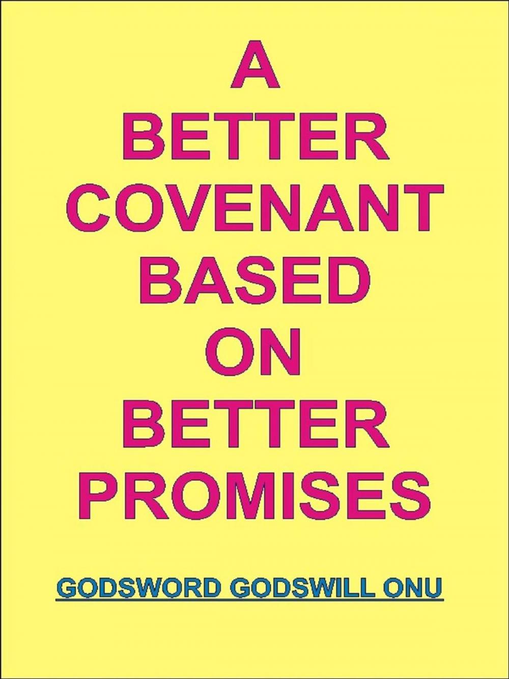 Big bigCover of A Better Covenant Based On Better Promises