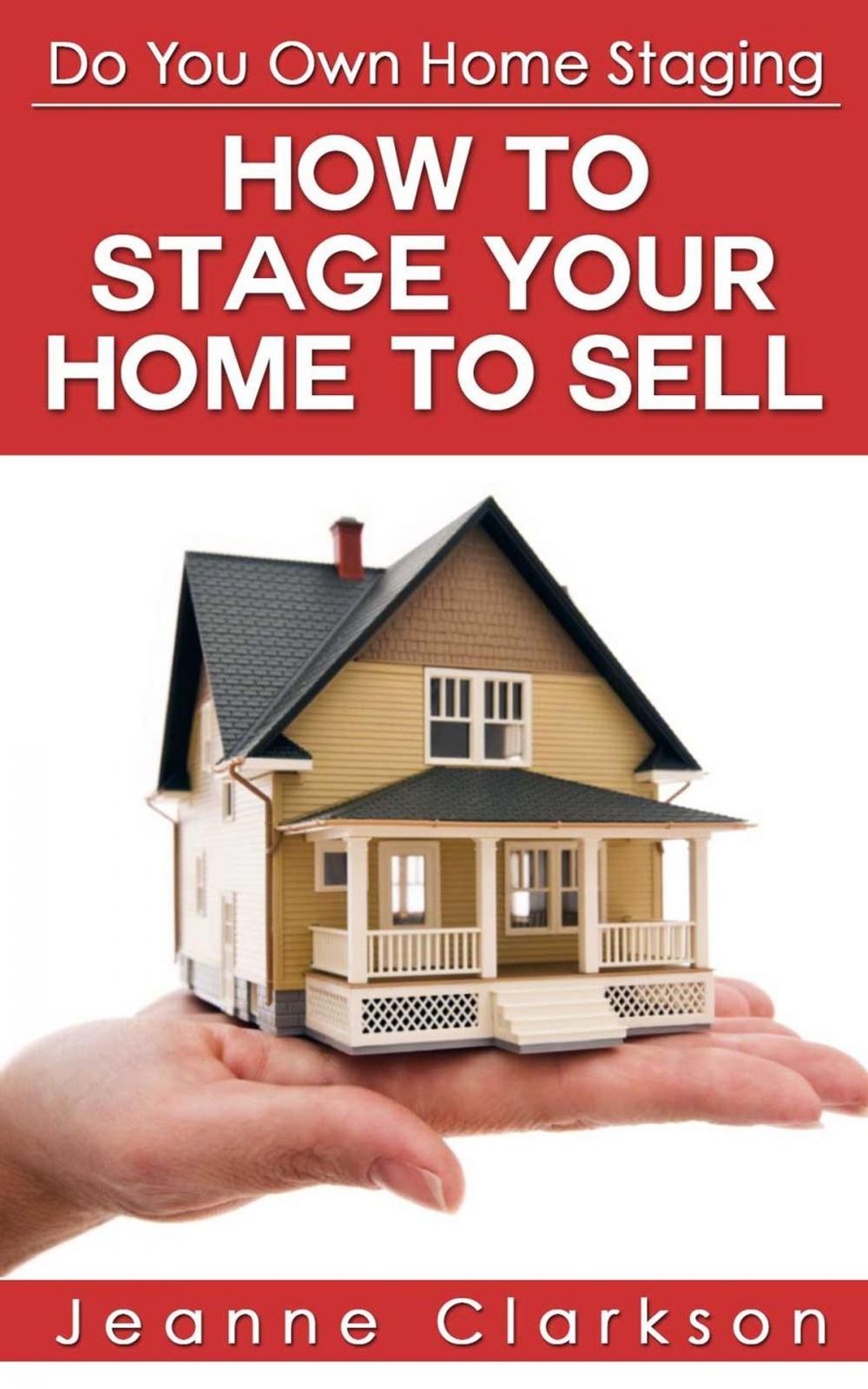 Big bigCover of Do Your Own Home Staging: How to Stage Your Home to Sell