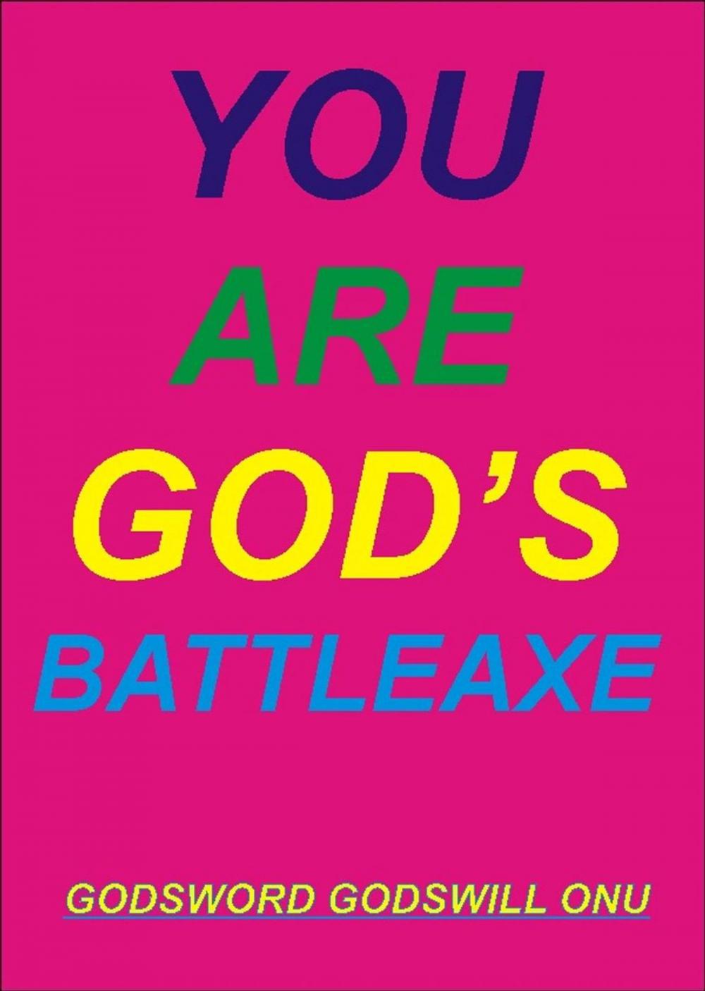 Big bigCover of You Are God’s Battleaxe