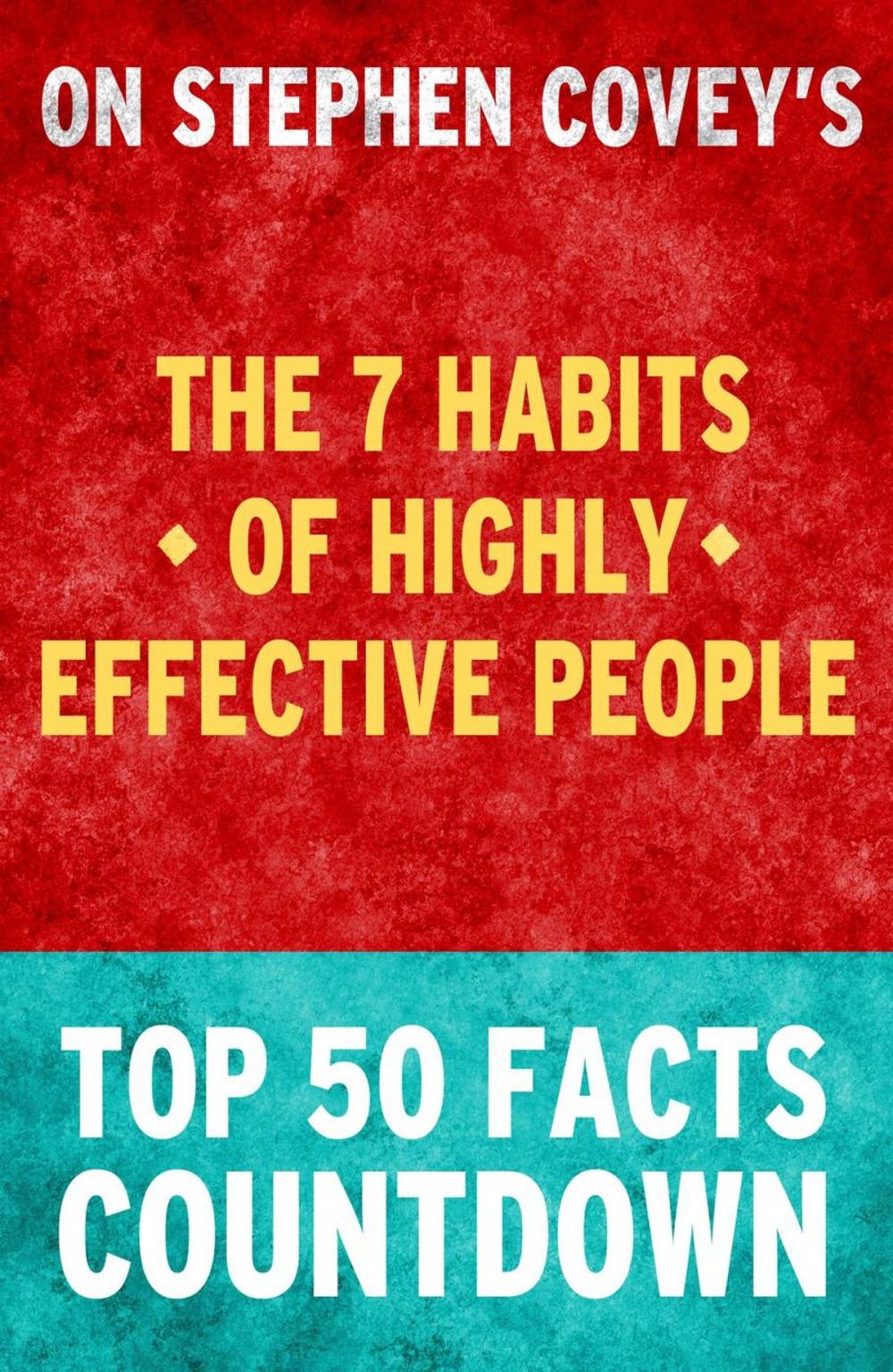 Big bigCover of The 7 Habits of Highly Effective People - Top 50 Facts Countdown