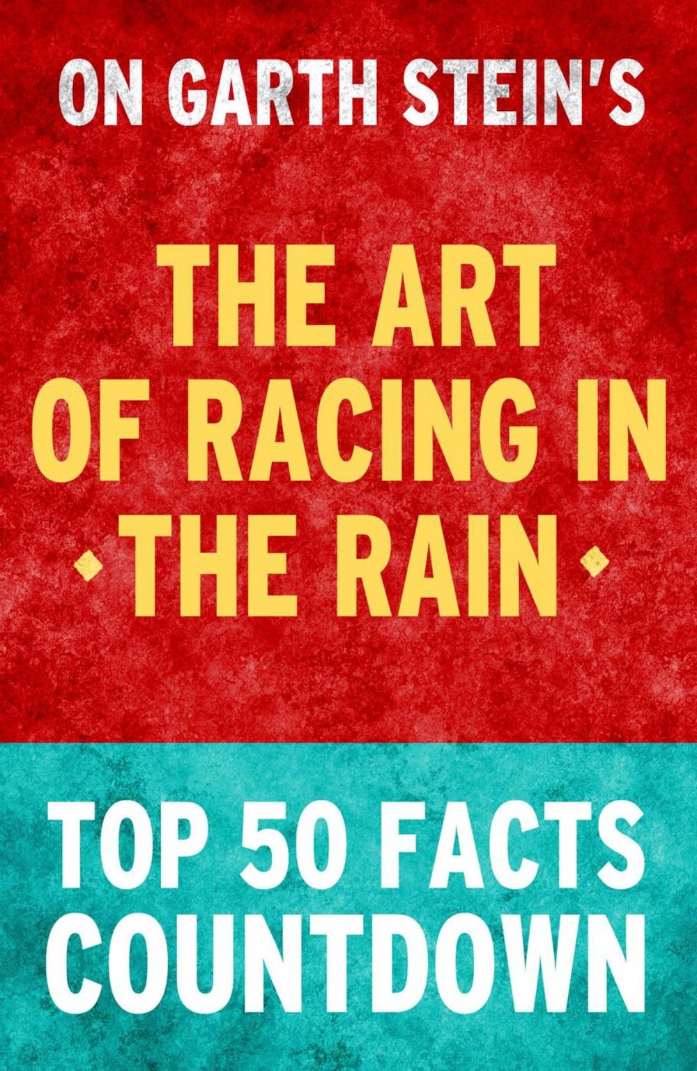 Big bigCover of The Art of Racing in the Rain - Top 50 Facts Countdown