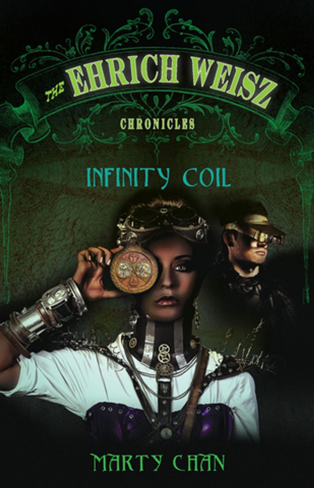 Big bigCover of The Ehrich Weisz Chronicles: Infinity Coil