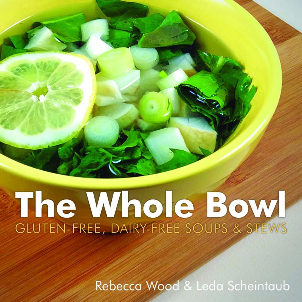 Big bigCover of The Whole Bowl: Gluten-free, Dairy-free Soups & Stews