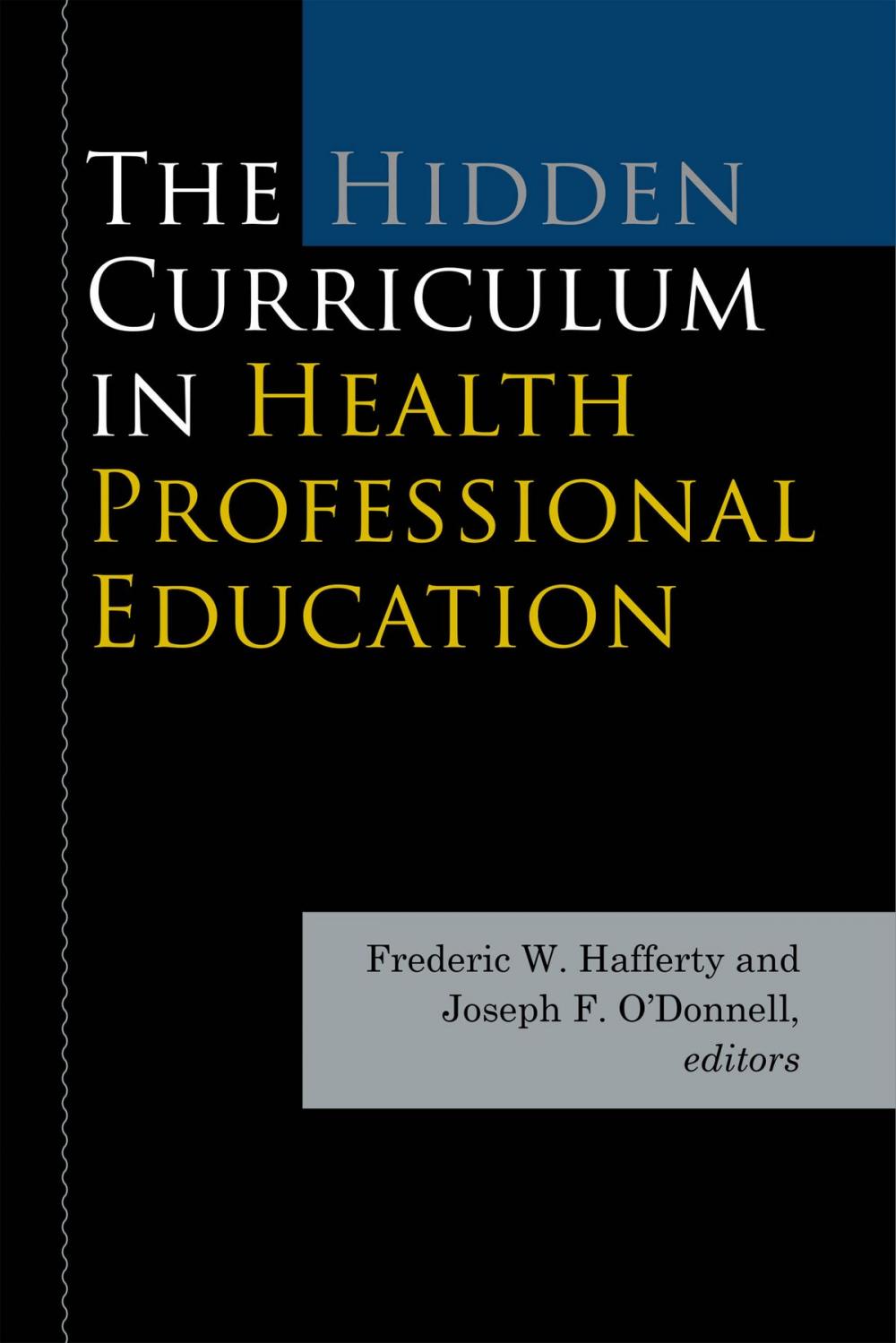 Big bigCover of The Hidden Curriculum in Health Professional Education