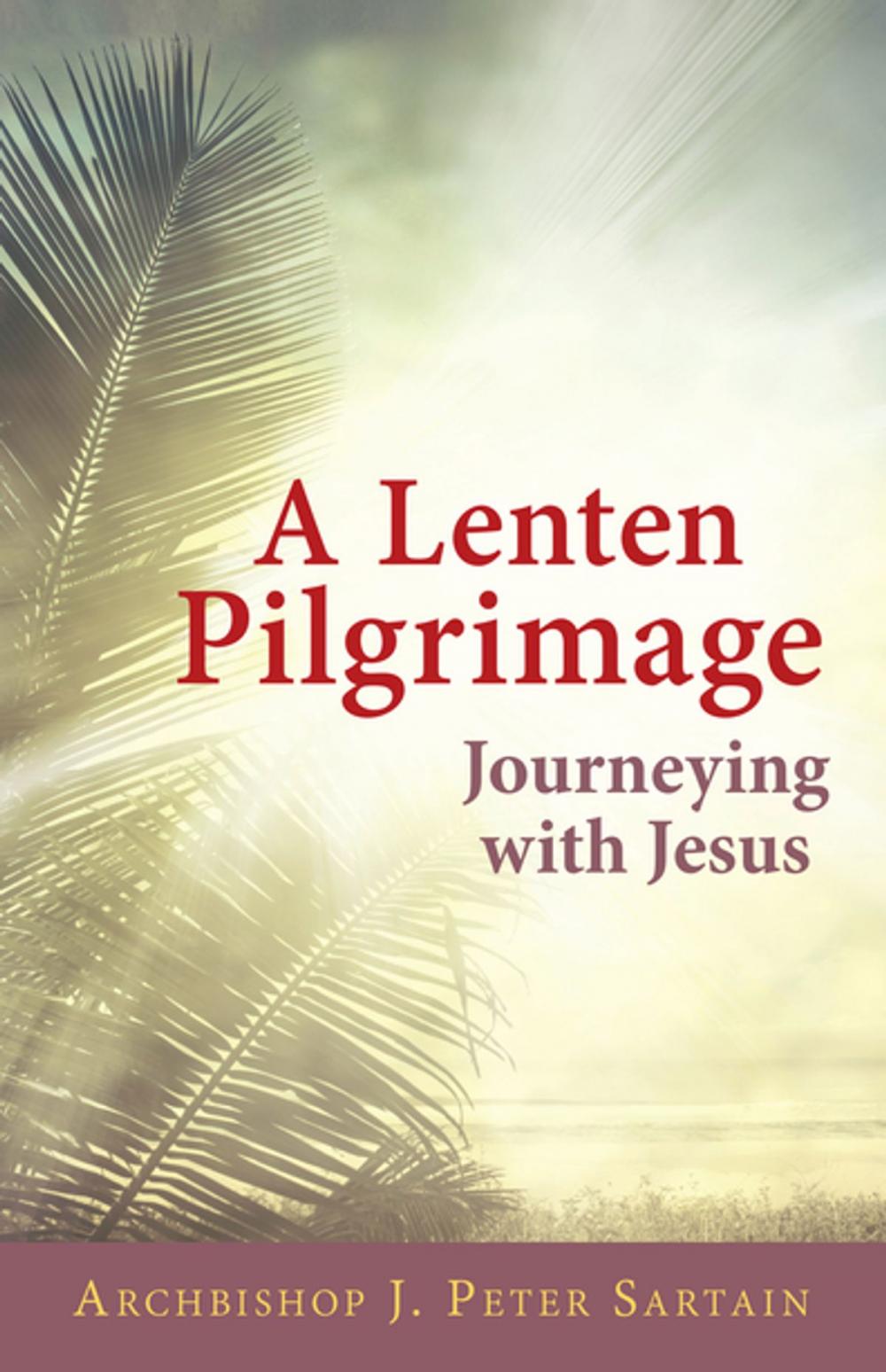 Big bigCover of A Lenten Pilgrimage Journeying with Jesus