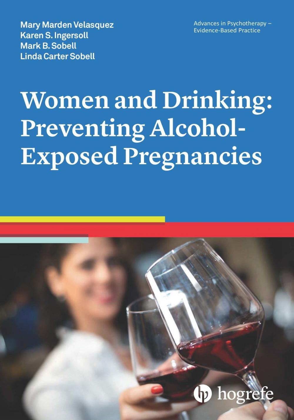 Big bigCover of Women and Drinking: Preventing Alcohol-Exposed Pregnancies