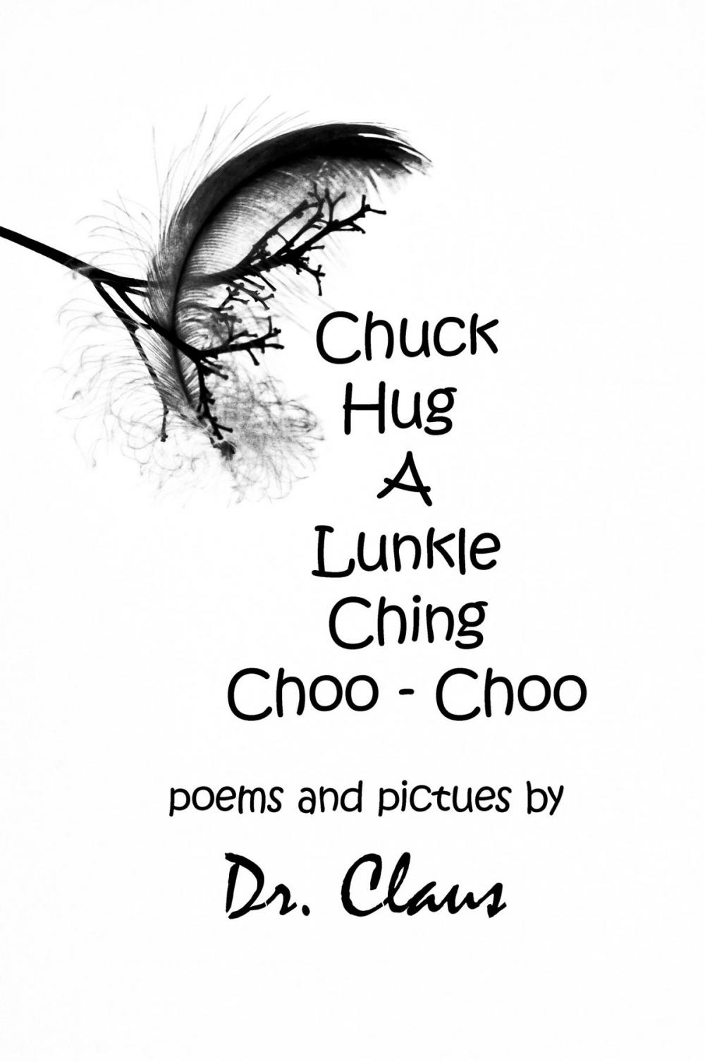 Big bigCover of Chuck Hug A Lunkle Ching Choo: Choo