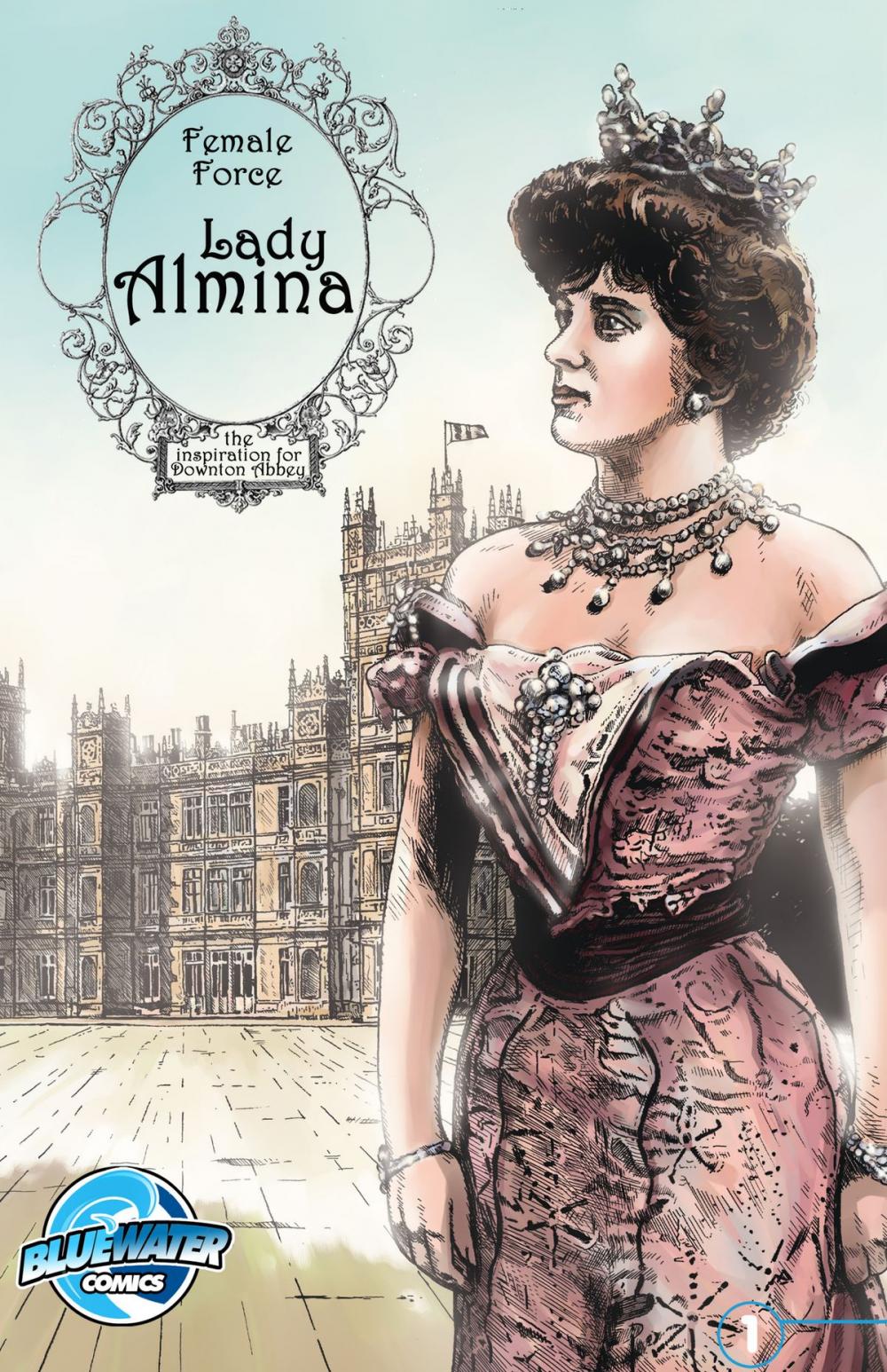 Big bigCover of Female Force: Lady Almina: The Woman Behind Downton Abbey