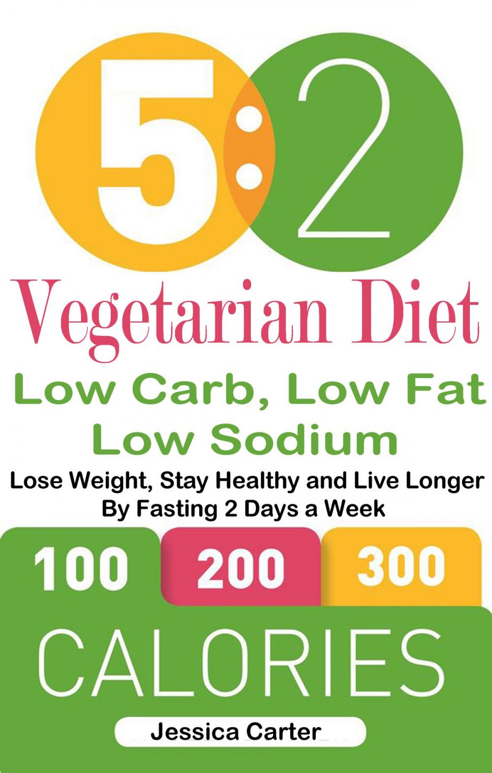 Big bigCover of 5: 2 Vegetarian Diet: Low Carb, Low Fat: Low Sodium