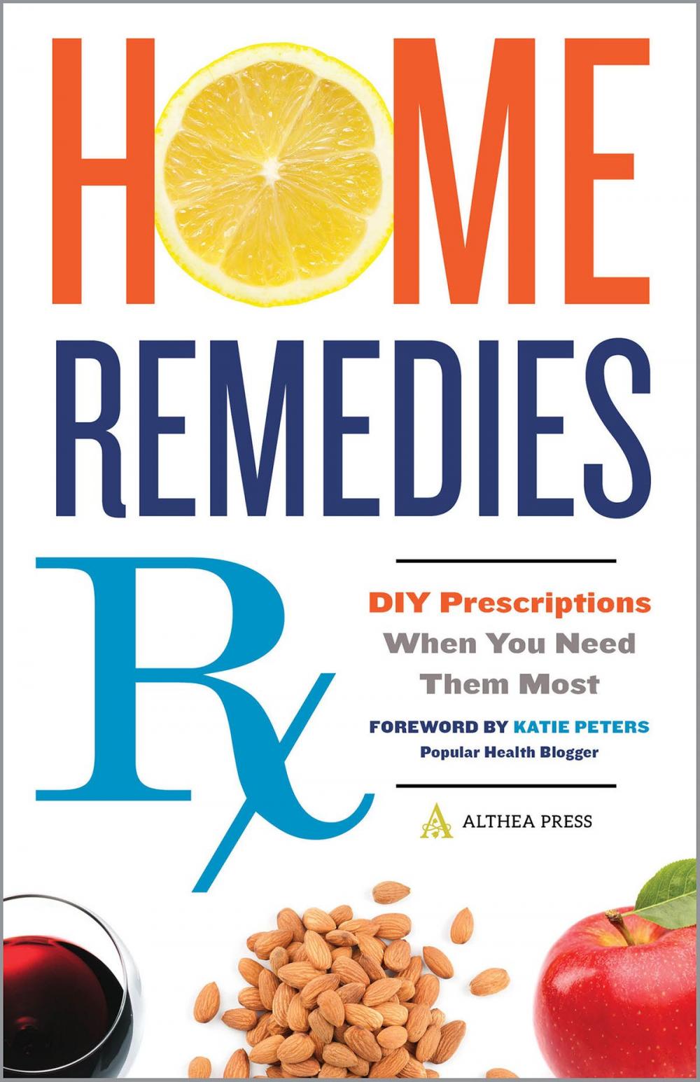 Big bigCover of Home Remedies Rx: DIY Prescriptions When You Need Them Most