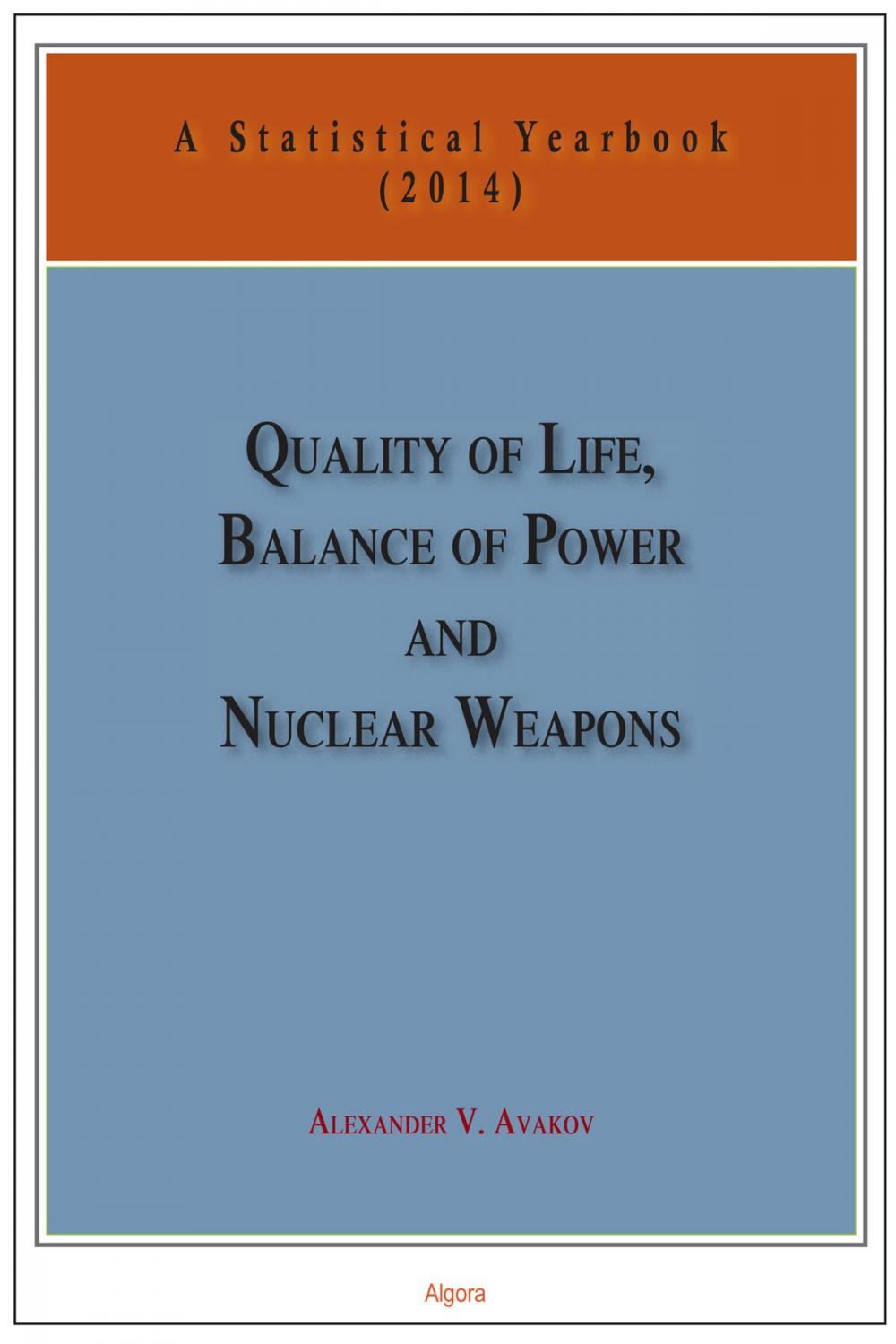 Big bigCover of Quality of Life, Balance of Power, and Nuclear Weapons (2014 Updated)