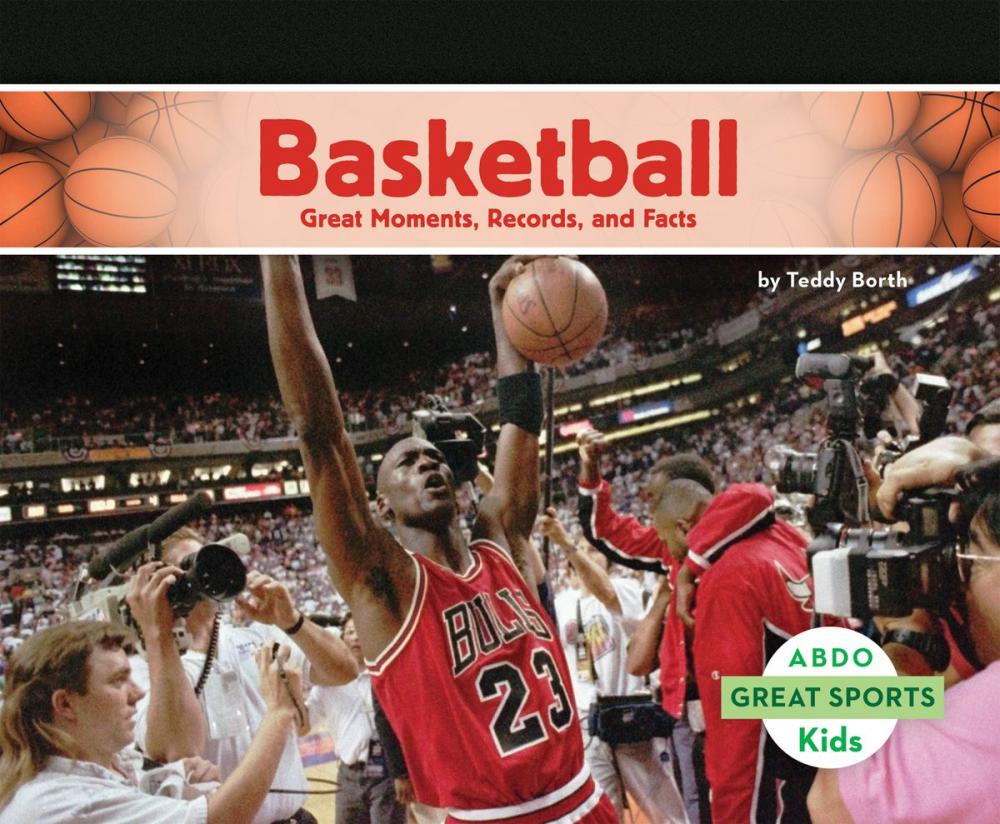 Big bigCover of Basketball: Great Moments, Records, and Facts