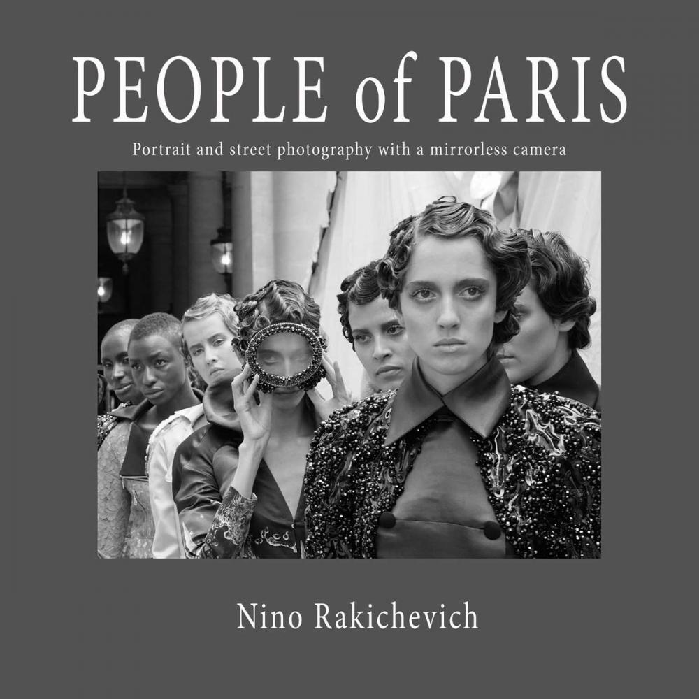 Big bigCover of People of Paris: Portrait and street photography with a mirrorless camera