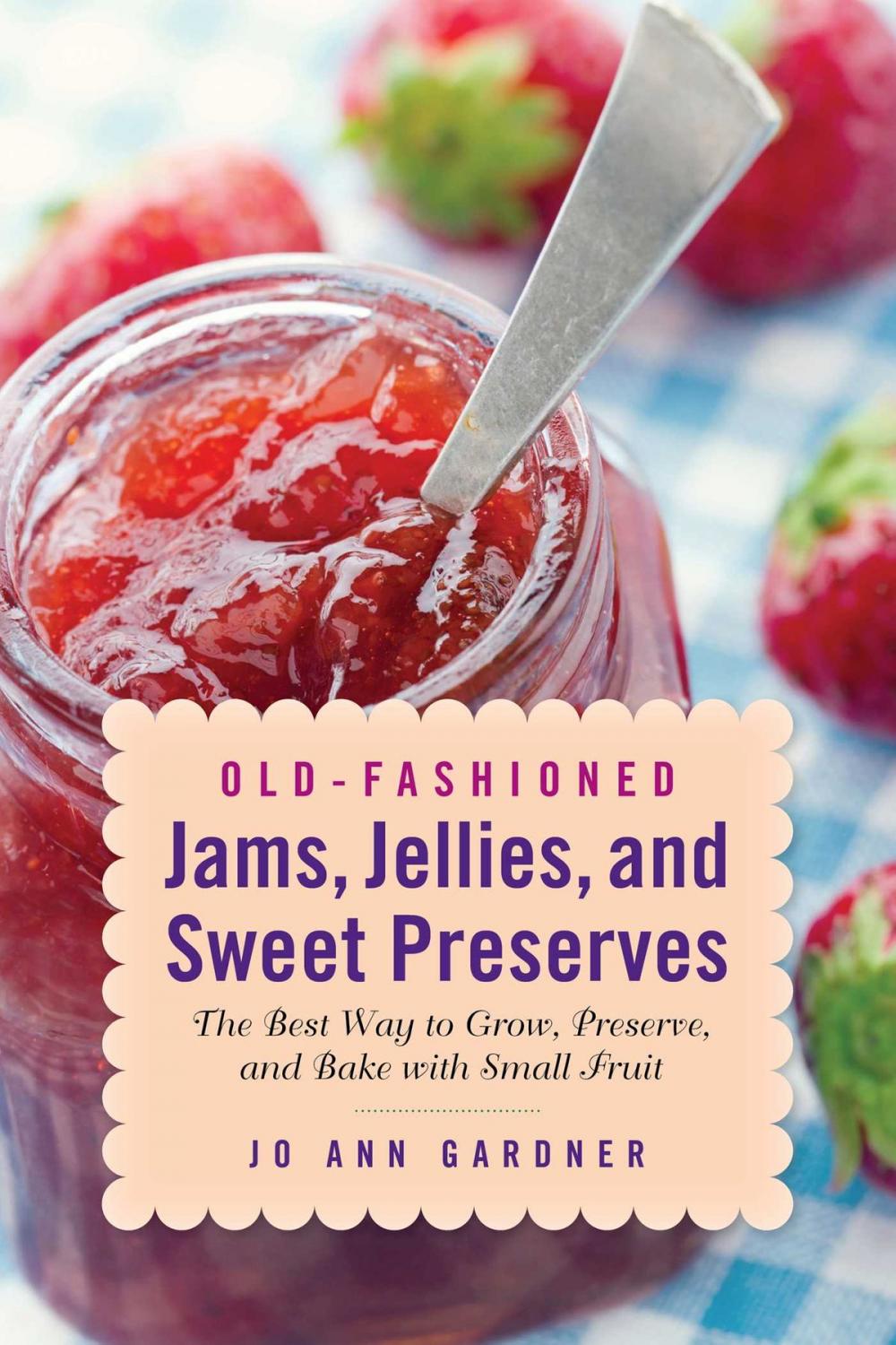 Big bigCover of Old-Fashioned Jams, Jellies, and Sweet Preserves