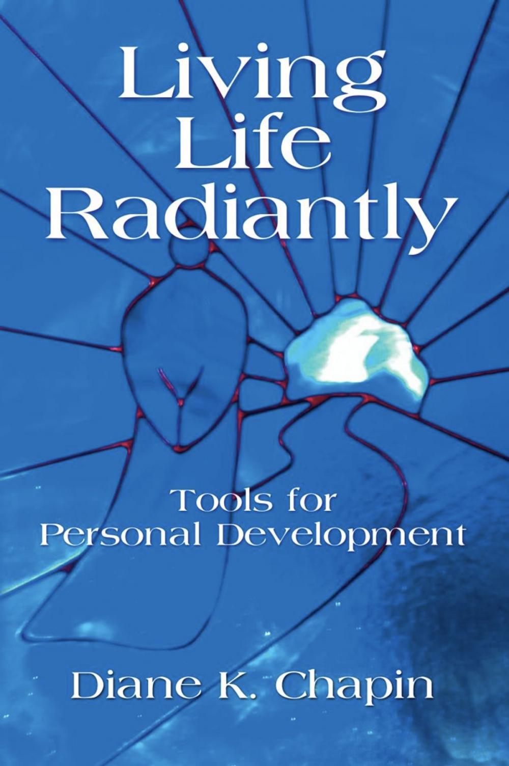 Big bigCover of Living Life Radiantly - Tools for Personal Development