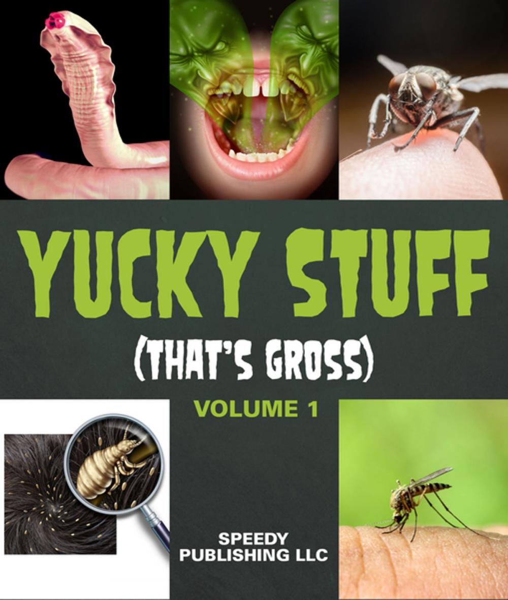 Big bigCover of Yucky Stuff (That's Gross Volume 1)