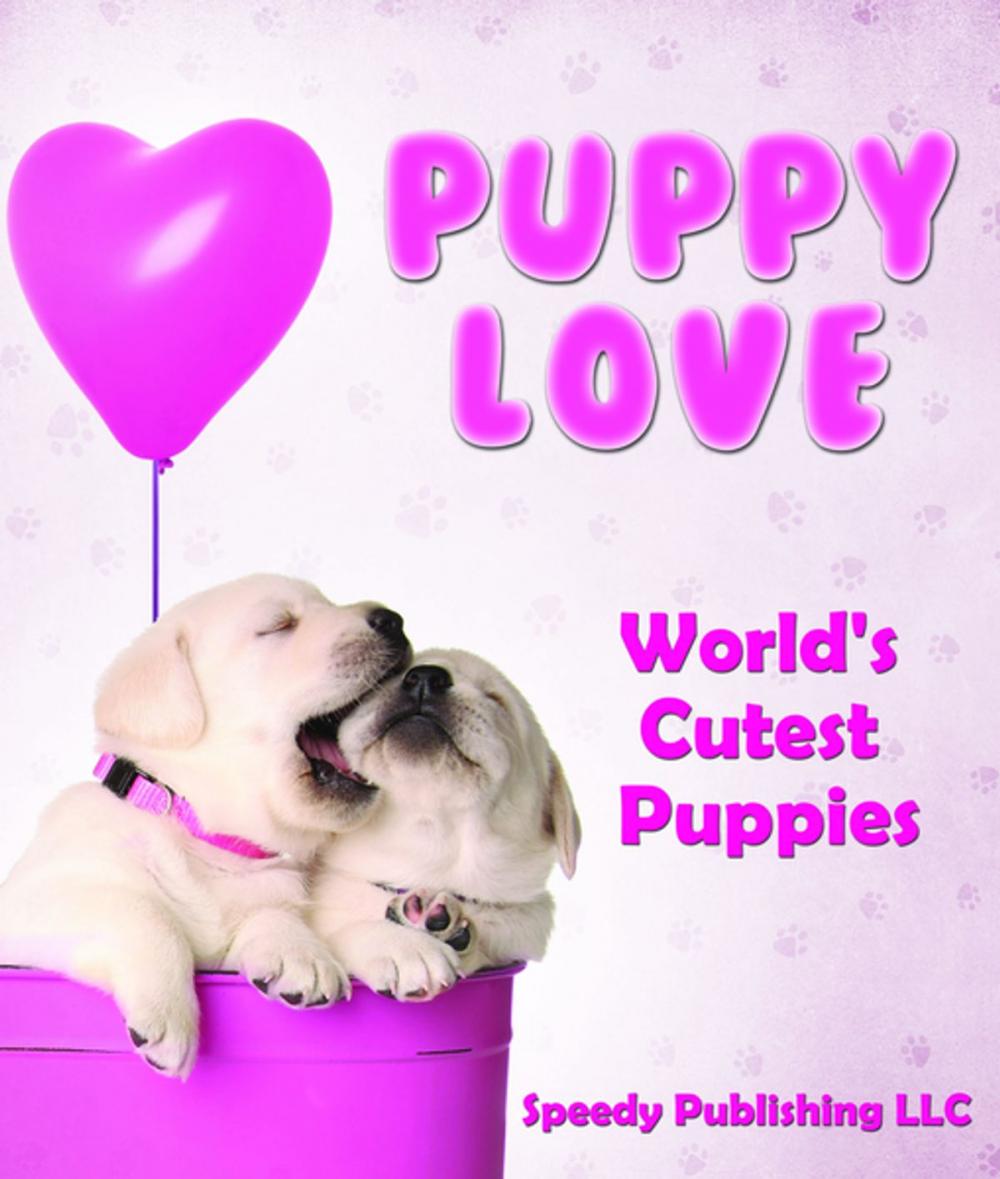 Big bigCover of Puppy Love - World's Cutest Puppies