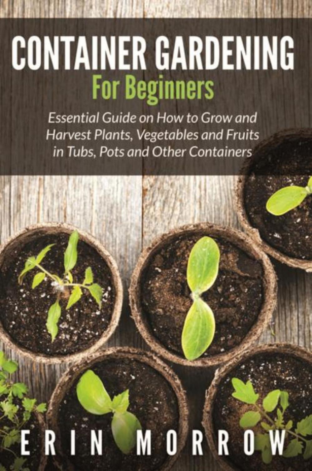 Big bigCover of Container Gardening For Beginners