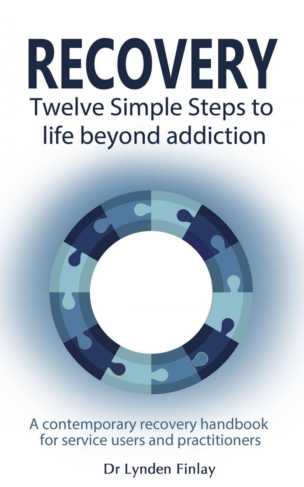 Big bigCover of Recovery - Twelve Simple Steps to a Life Beyond Addiction