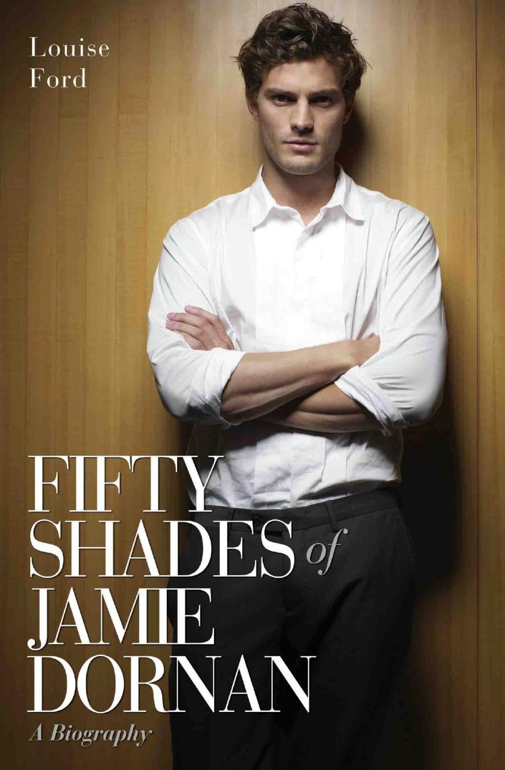 Big bigCover of Fifty Shades of Jamie Dornan - A Biography