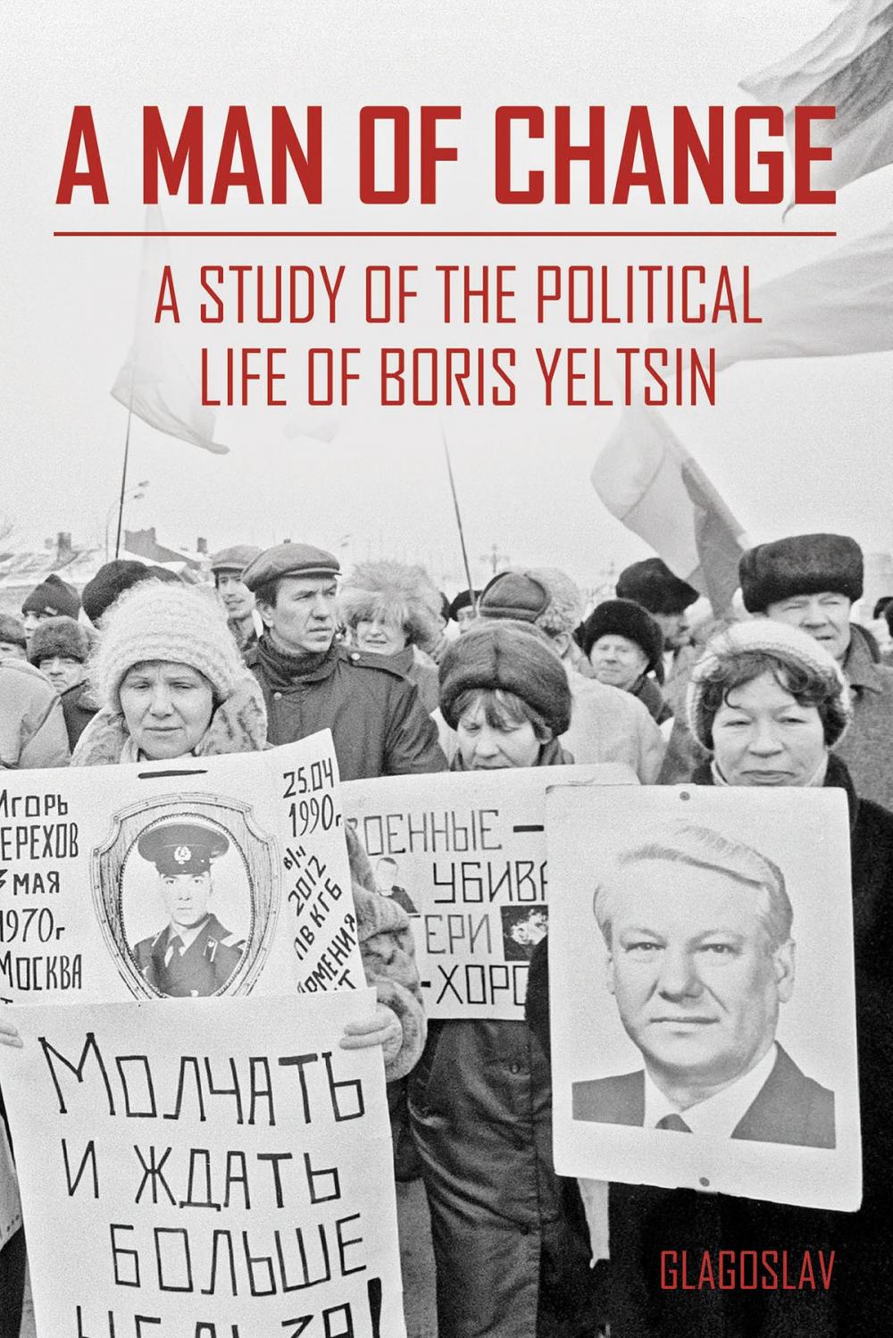 Big bigCover of A Man of Change: A study of the political life of Boris Yeltsin