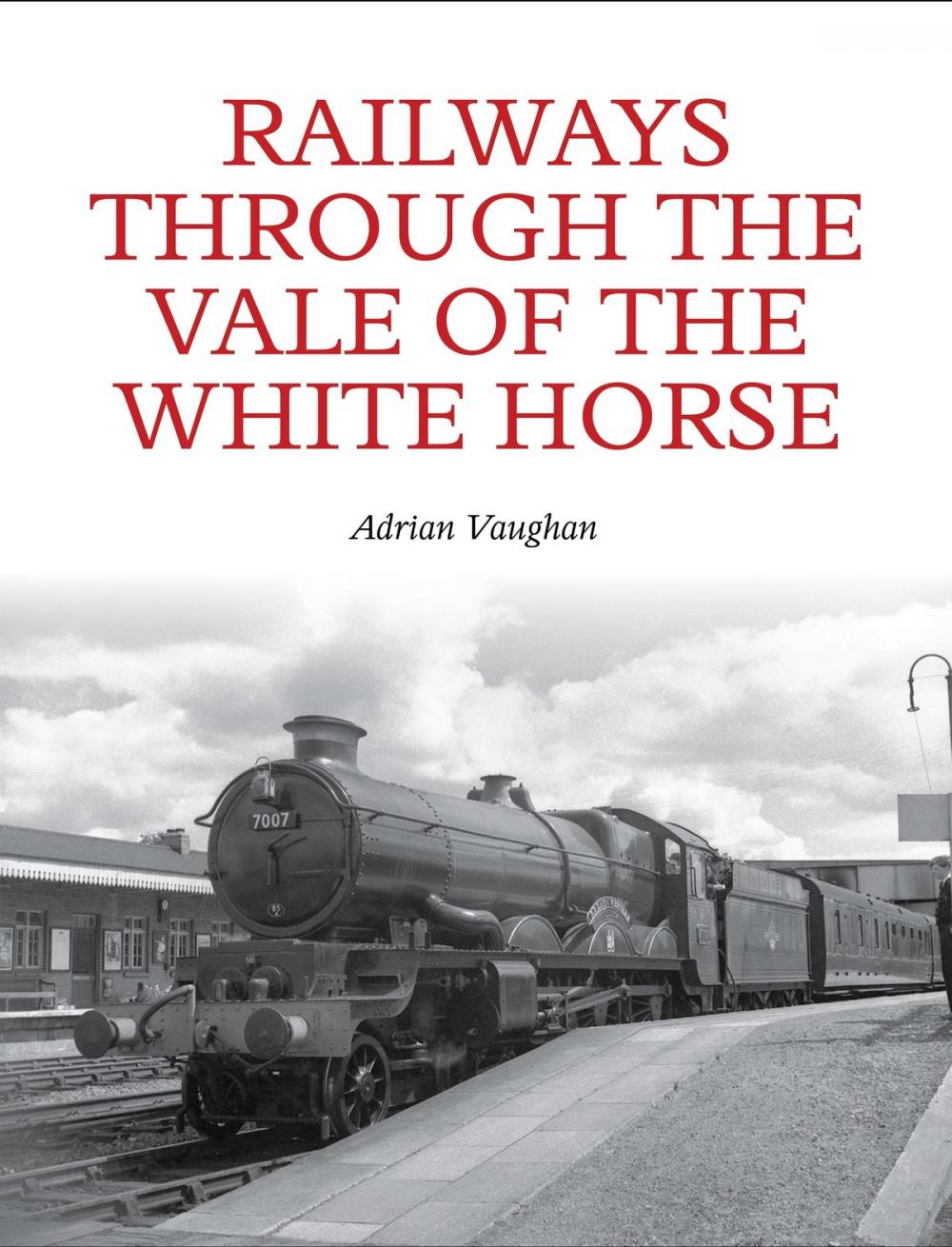 Big bigCover of Railways Through the Vale of the White Horse