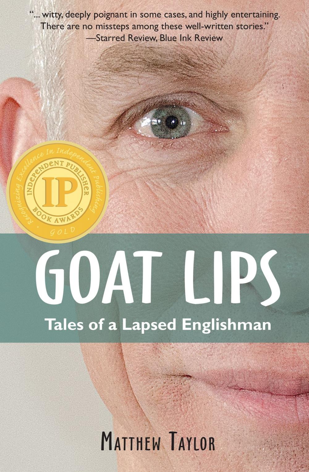 Big bigCover of Goat Lips: Tales of a Lapsed Englishman